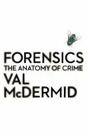 Forensics - The Anatomy of Crime (McDermid Val)(Paperback / softback)