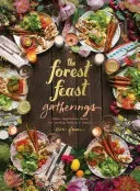 Forest Feast Gatherings: Simple Vegetarian Menus for Hosting Friends & Family (Gleeson Erin)(Pevná vazba)