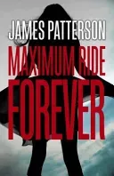 Forever: A Maximum Ride Novel - (Maximum Ride 9) (Patterson James)(Paperback / softback)