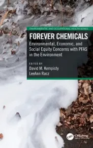 Forever Chemicals: Environmental, Economic, and Social Equity Concerns with PFAS in the Environment (Kempisty David M.)(Pevná vazba)
