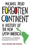 Forgotten Continent: A History of the New Latin America (Reid Michael)(Paperback)