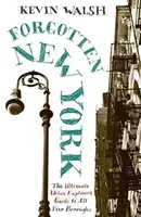 Forgotten New York: Views of a Lost Metropolis (Walsh Kevin)(Paperback)