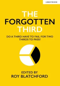 Forgotten Third - Do one third have to fail for two thirds to succeed?(Paperback / softback)