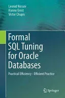 Formal SQL Tuning for Oracle Databases: Practical Efficiency - Efficient Practice (Nossov Leonid)(Pevná vazba)
