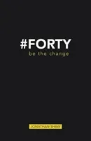 #Forty - Be the change (Shaw Jonathan)(Paperback / softback)
