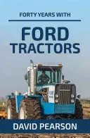 Forty Years with Ford Tractors (Pearson David)(Pevná vazba)