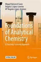 Foundations of Analytical Chemistry: A Teaching-Learning Approach (Valcrcel Cases Miguel)(Pevná vazba)