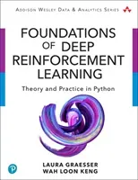 Foundations of Deep Reinforcement Learning: Theory and Practice in Python (Graesser Laura)(Paperback)