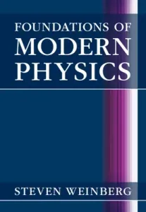 Foundations of Modern Physics (Weinberg Steven)(Pevná vazba)