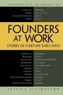 Founders at Work: Stories of Startups' Early Days (Livingston Jessica)(Paperback)