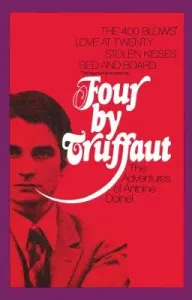 Four by Truffaut: The Adventures of Antoine Doinel (Truffaut Francois)(Paperback)