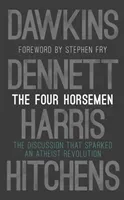 Four Horsemen - The Discussion that Sparked an Atheist Revolution  Foreword by Stephen Fry (Dawkins Richard (Oxford University))(Pevná vazba)