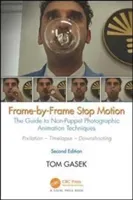 Frame-By-Frame Stop Motion: The Guide to Non-Puppet Photographic Animation Techniques (Gasek Tom)(Paperback)