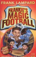 Frankie's Magic Football: Frankie vs The Cowboy's Crew - Book 3 (Lampard Frank)(Paperback / softback)