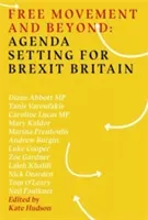 Free Movement And Beyond: Agenda Setting For Brexit Britain(Paperback / softback)