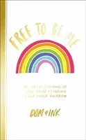 Free To Be Me - An LGBTQ+ Journal of Love, Pride and Finding Your Inner Rainbow (Dom&Ink)(Paperback / softback)