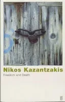 Freedom and Death (Kazantzakis Nikos)(Paperback / softback)