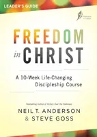 Freedom in Christ Course Leader's Guide - A 10-Week Life-Changing Discipleship Course (Anderson Reverend Neil T)(Paperback / softback)