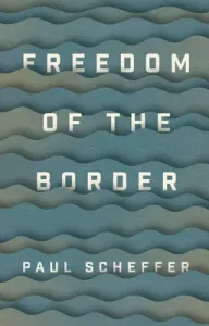 Freedom of the Border (Scheffer Paul)(Paperback)