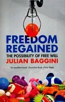 Freedom Regained: The Possibility of Free Will (Baggini Julian)(Paperback)