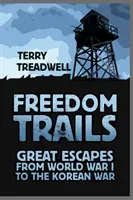 Freedom Trails: Great Escapes from World War I to the Korean War (Treadwell Terry C.)(Paperback)