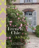 French Chic Living: Simple Ways to Make Your Home Beautiful (De Dampierre Florence)(Pevná vazba)