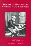 French Organ Music from the Revolution to Franck and Widor (Archbold Lawrence)(Paperback)