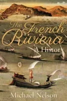 French Riviera - A History (Nelson Michael)(Paperback / softback)