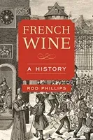 French Wine: A History (Phillips Rod)(Paperback)