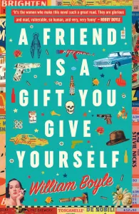 Friend Is A Gift You Give Yourself (Boyle William)(Paperback / softback)