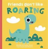 Friends Don't Like Roaring (Howorth Matt)(Paperback)