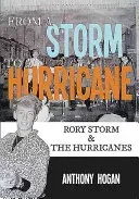 From a Storm to a Hurricane: Rory Storm & the Hurricanes (Hogan Anthony)(Paperback)