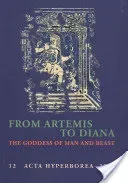 From Artemis to Diana, Volume 12: The Goddess of Man and Beast (Fischer-Hansen Tobias)(Paperback)