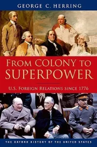 From Colony to Superpower: U.S. Foreign Relations Since 1776 (Herring George C.)(Paperback)