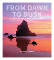From Dawn to Dusk: Mastering the Light in Landscape Photography (Hoddinott Ross)(Paperback)