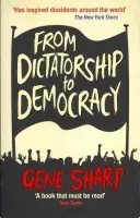 From Dictatorship to Democracy - A Guide to Nonviolent Resistance (Sharp Gene)(Paperback / softback)