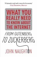 From Gutenberg to Zuckerberg - What You Really Need to Know About the Internet (Naughton John)(Paperback / softback)
