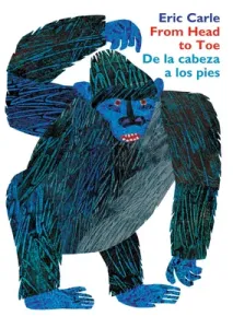 From Head to Toe/de la Cabeza a Los Pies Board Book: Bilingual Spanish/English (Carle Eric)(Board Books)