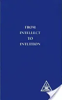 From Intellect to Intuition (Bailey Alice A.)(Paperback / softback)