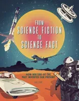 From Science Fiction to Science Fact - How Writers of the Past Invented Our Present (Levy. Joel)(Pevná vazba)
