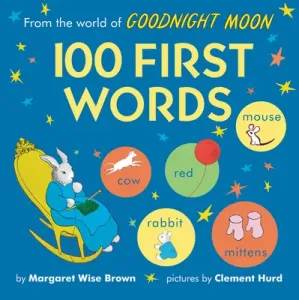 From the World of Goodnight Moon: 100 First Words (Brown Margaret Wise)(Board Books)