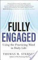 Fully Engaged: Using the Practicing Mind in Daily Life (Sterner Thomas M.)(Paperback)