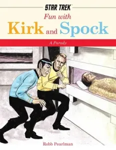 Fun with Kirk and Spock: A Star-Trek Parody (Pearlman Robb)(Paperback)