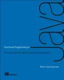 Functional Programming in Java: How Functional Techniques Improve Your Java Programs (Saumont Pierre-Yves)(Paperback)