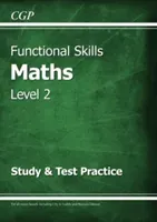 Functional Skills Maths Level 2 - Study & Test Practice (for 2021 & beyond) (CGP Books)(Paperback / softback)
