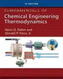 Fundamentals of Chemical Engineering Thermodynamics, Si Edition (Dahm Kevin D.)(Paperback)
