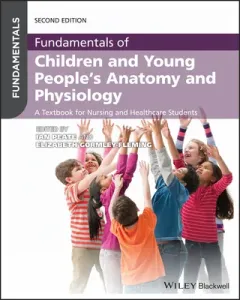 Fundamentals of Children and Young People's Anatomy and Physiology: A Textbook for Nursing and Healthcare Students (Peate Ian)(Paperback)