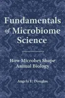 Fundamentals of Microbiome Science: How Microbes Shape Animal Biology (Douglas Angela E.)(Pevná vazba)