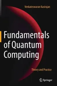 Fundamentals of Quantum Computing: Theory and Practice (Kasirajan Venkateswaran)(Pevná vazba)