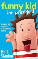 Funny Kid For President (Stanton Matt)(Paperback / softback)
